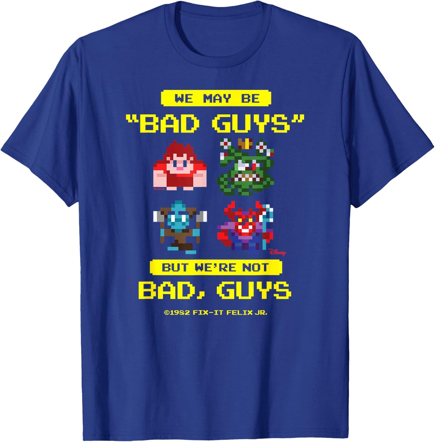 Wreck It Ralph - Bad Guys Not Bad Guys T-Shirt - T-Shirt | Royal