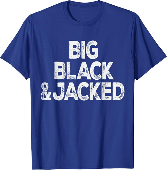 Workout Offensive Big Black & Jacked Gym Pride Men & Women T-Shirt - T-Shirt | Royal