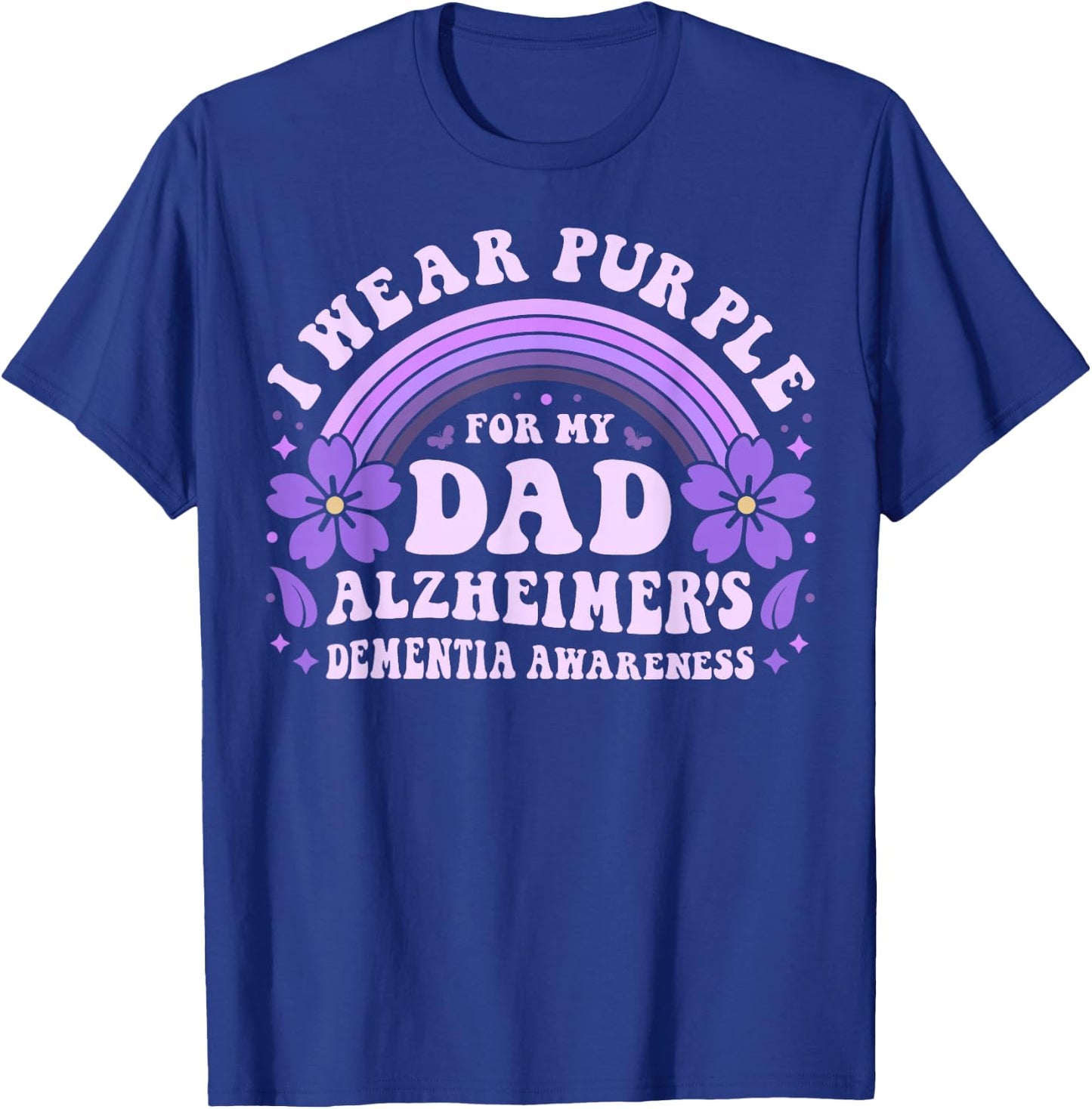 I Wear Purple for My Dad Alzheimer's Dementia Awareness Day T-Shirt - T-Shirt | Royal