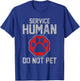 Service Dog Human Do Not Pet Funny Vintage Rescue Dog Owner T-Shirt - T-Shirt | Royal