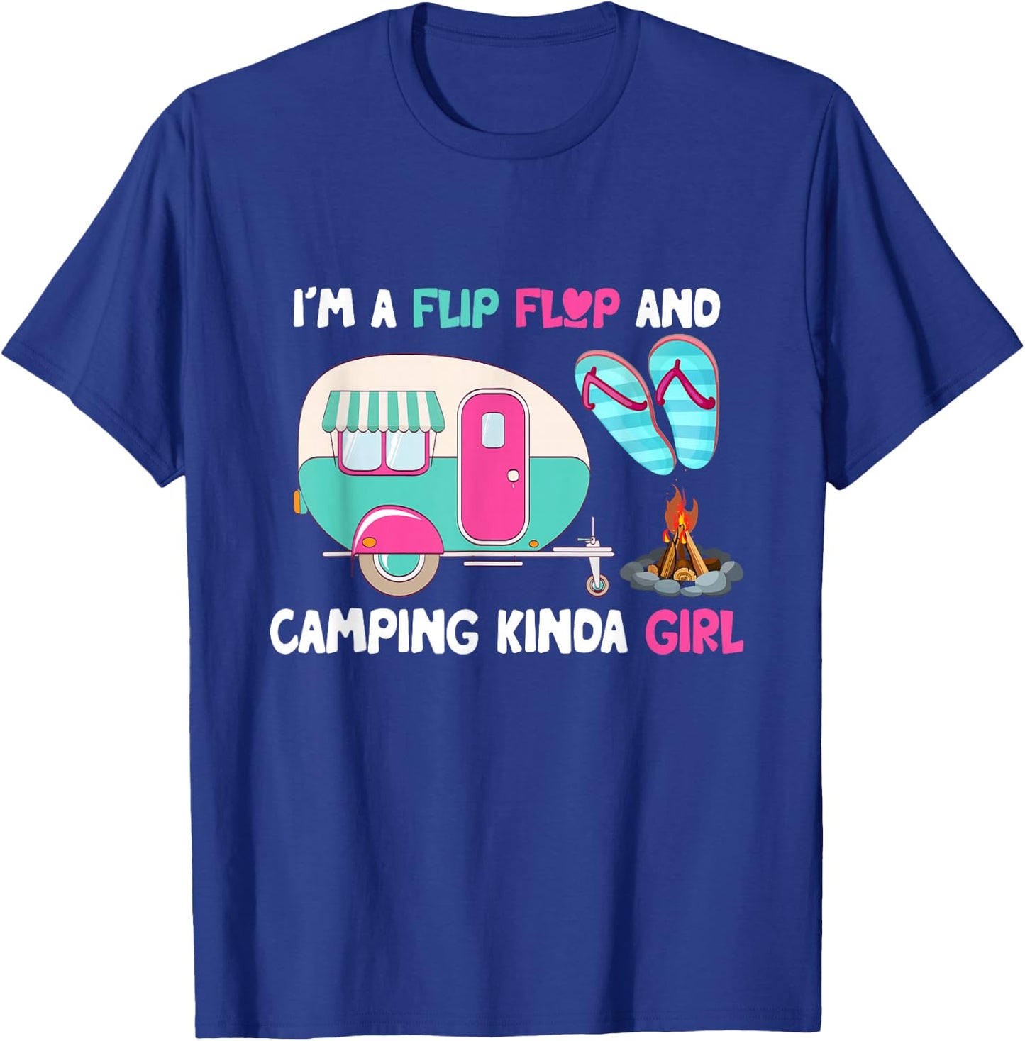 Women Vacation I'm A Flip Flops And Camping Kinda Girl Lady T-Shirt - T-Shirt | Royal