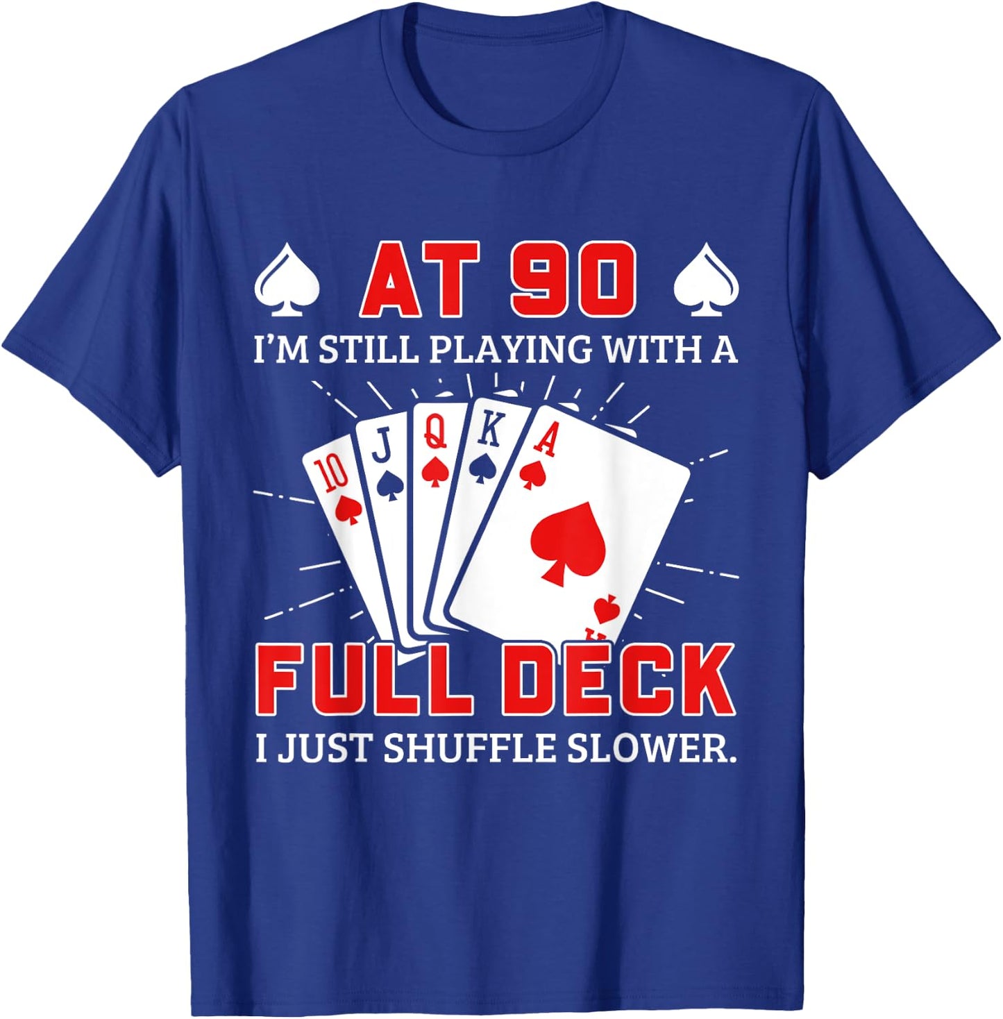 Funny 90Th Birthday Idea For Poker Enthusiasts T-Shirt - T-Shirt | Royal