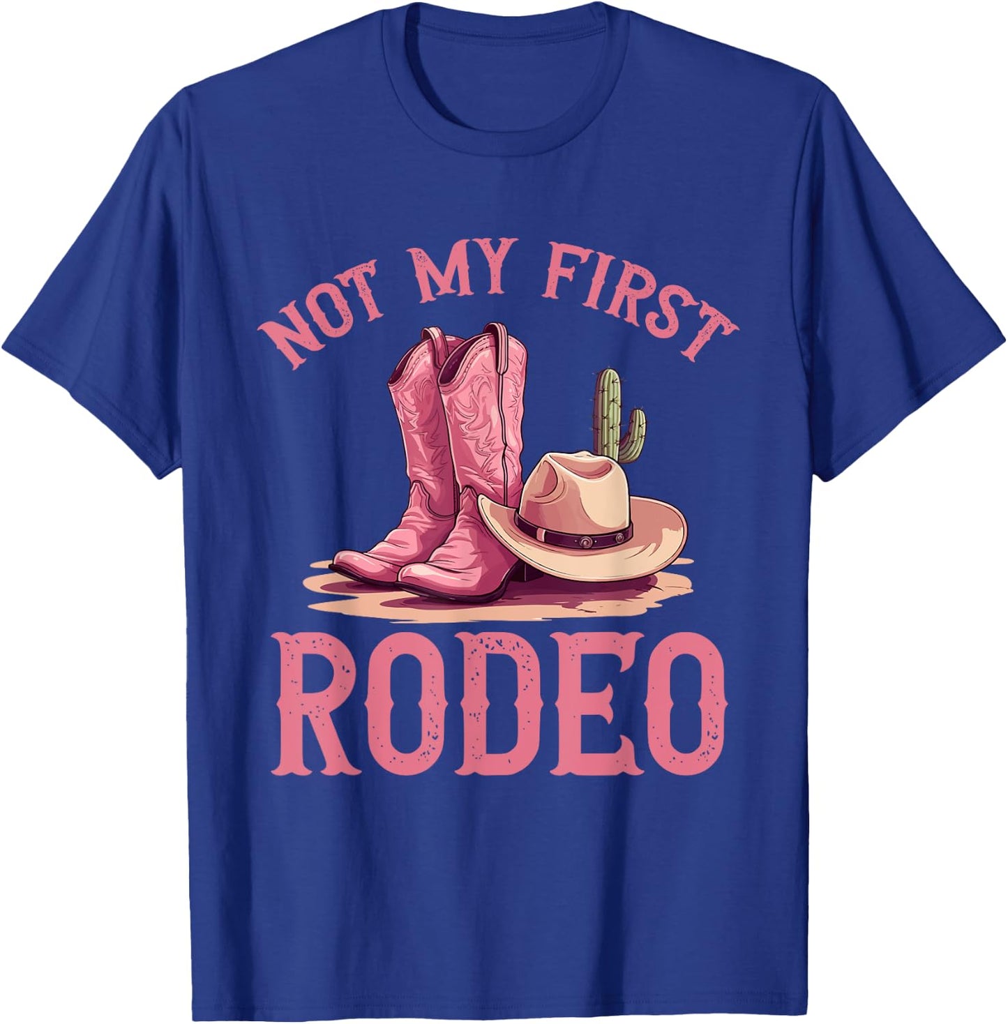 Rodeo Western Country Cowgirl hat - Not my first rodeo T-Shirt - T-Shirt | Royal