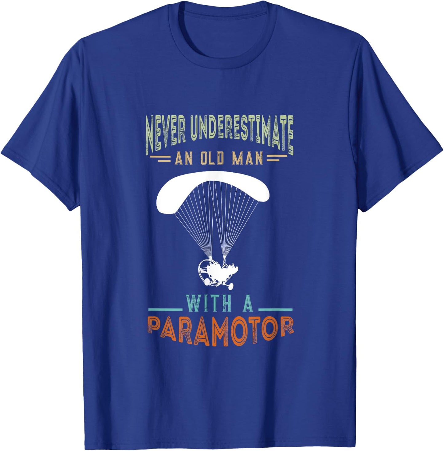 Paramotor Old Man Paramotor Pilot Paraglider Paramotoring T-Shirt - T-Shirt | Royal