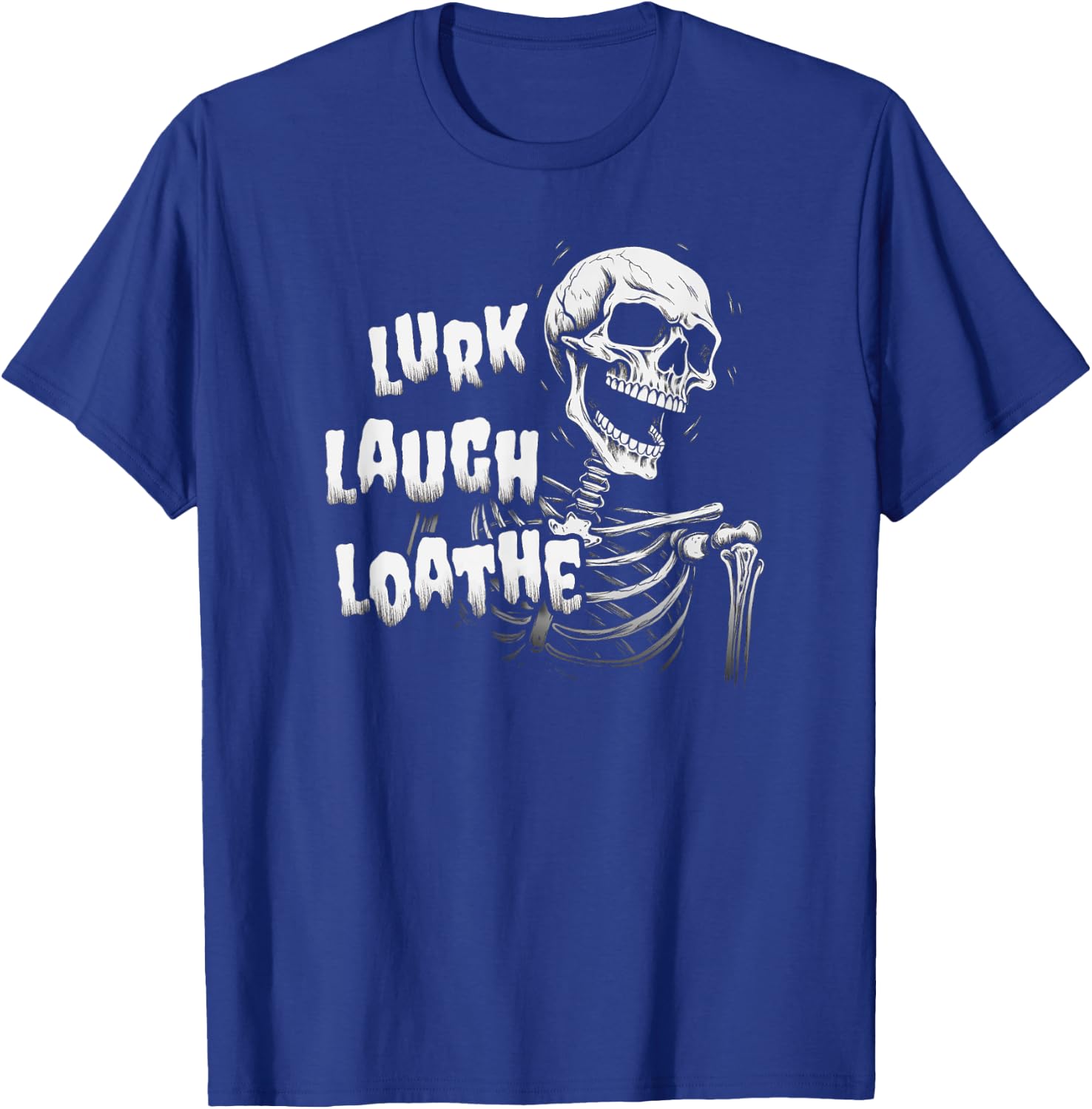 Last Gasp Graphics Lurk Laugh Loathe Skeleton T-Shirt - T-Shirt | Royal