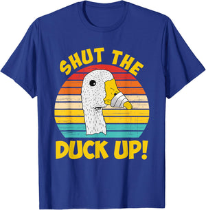 Shut Up Duck Up Funny Apparel T-Shirt - T-Shirt | Royal