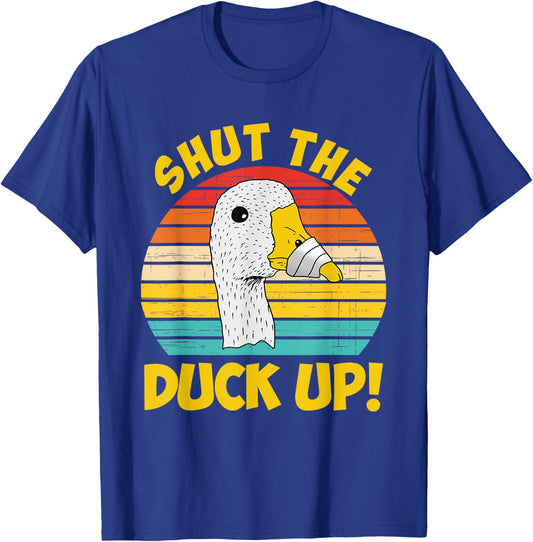 Shut Up Duck Up Funny Apparel T-Shirt - T-Shirt | Royal