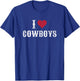 I Love Cowboys I Heart Cowboys Funny Western Rodeo T-Shirt - T-Shirt | Royal