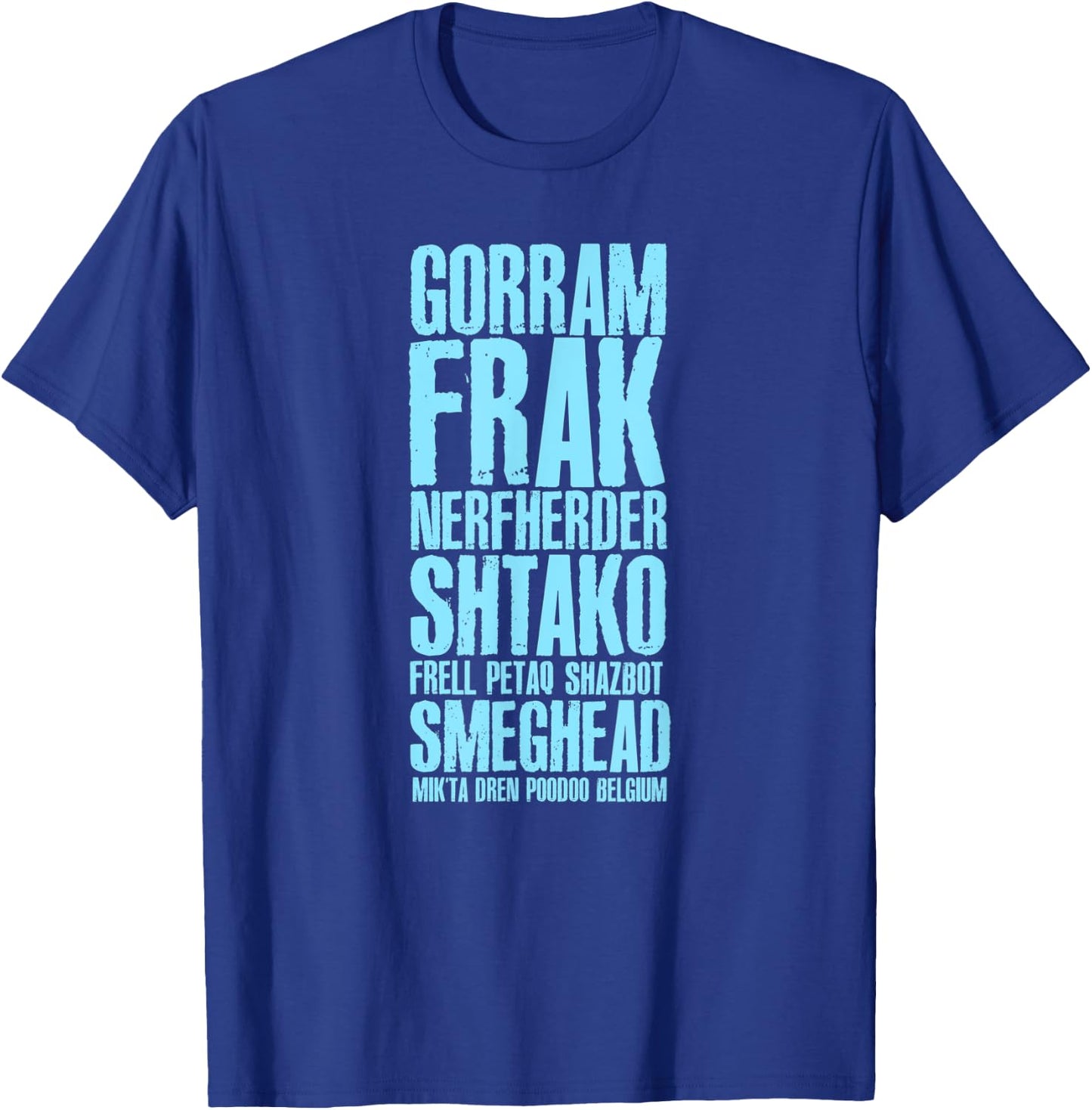 Gorram Frak Nerfherder Shtako Frell (Sci-Fi Curse Words) T-Shirt - T-Shirt | Royal