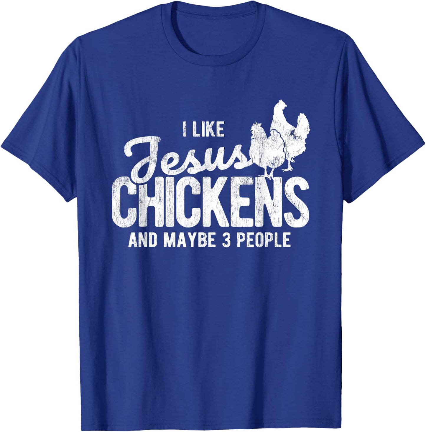 I Like Jesus And Maybe 3 People And Chicken T-Shirt - T-Shirt | Royal