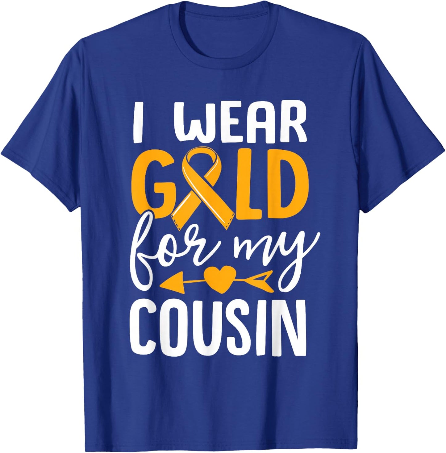 I Wear Gold For My Cousin Childhood Cancer Awareness Ribbon T-Shirt - T-Shirt | Royal