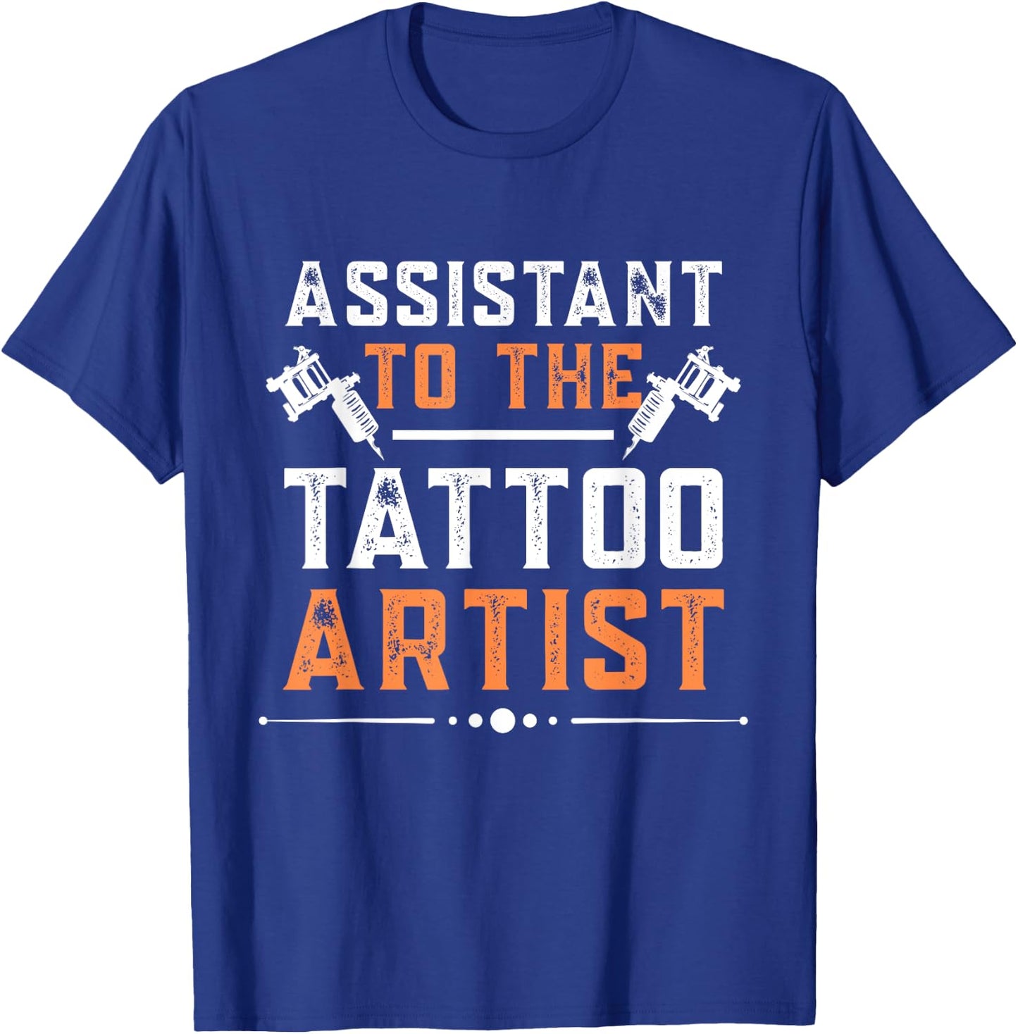 Assistant To The Tattoo Artist Tattooing Tattoo Art T-Shirt - T-Shirt | Royal