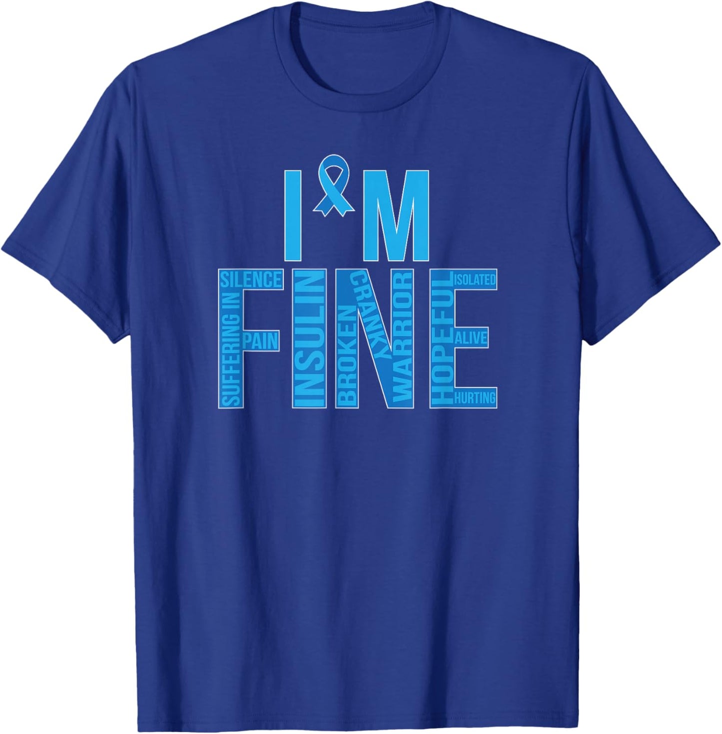 I'm Fine Diabetes Warrior Diabetes Awareness Month T-Shirt - T-Shirt | Royal