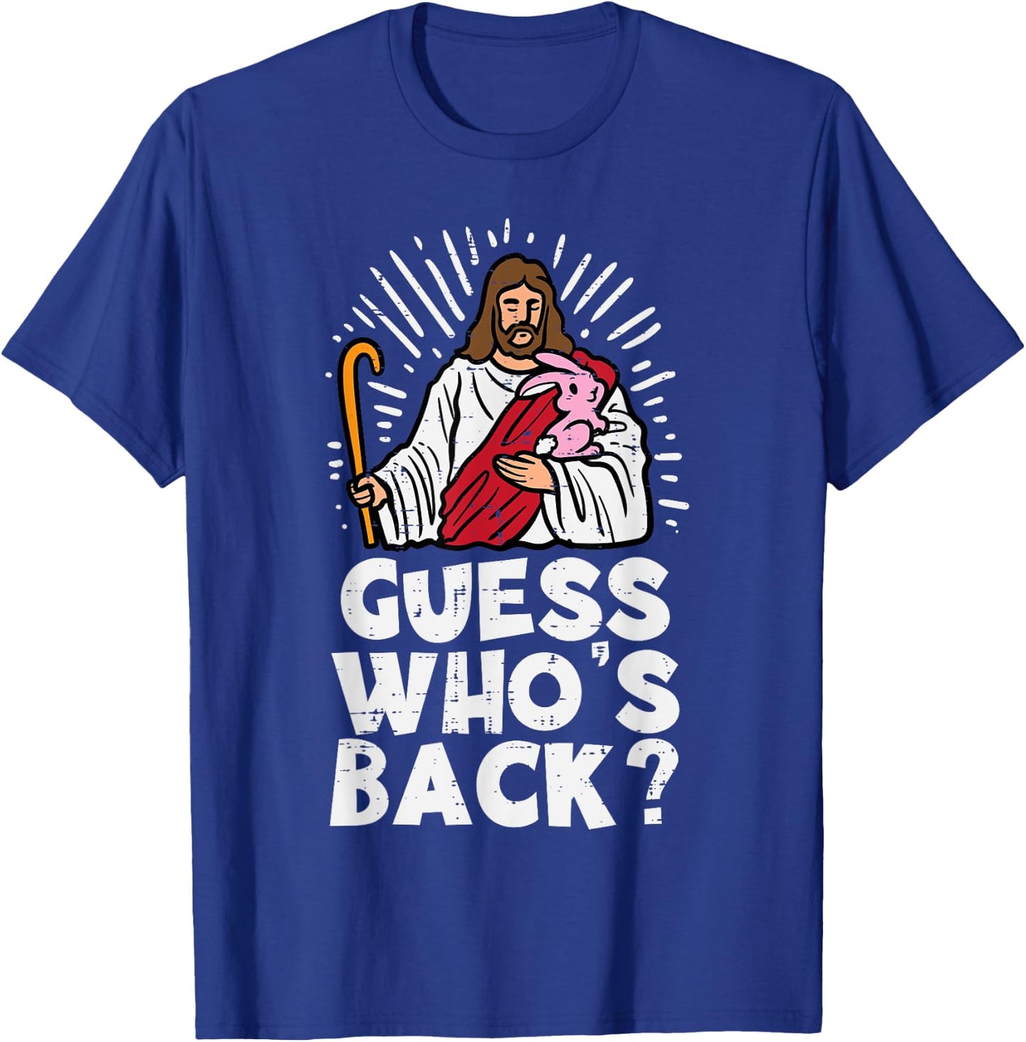 Guess Whos Back Jesus Easter Funny Religious Men Women Kids T-Shirt - T-Shirt | Royal