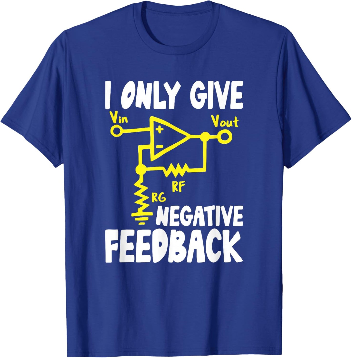 I Only give negative Feedback Computer Engineering Students T-Shirt - T-Shirt | Royal