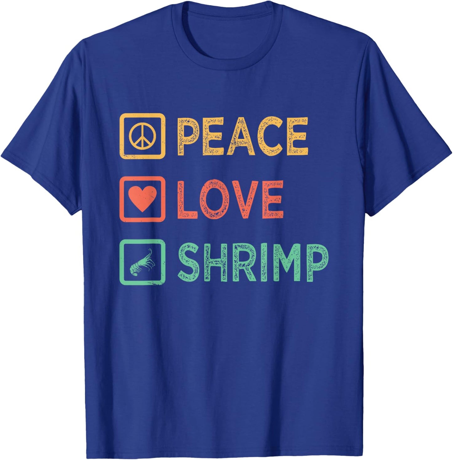 Peace Love - Funny Seafood Lover Shrimp Eater Crawfish Lover T-Shirt - T-Shirt | Royal