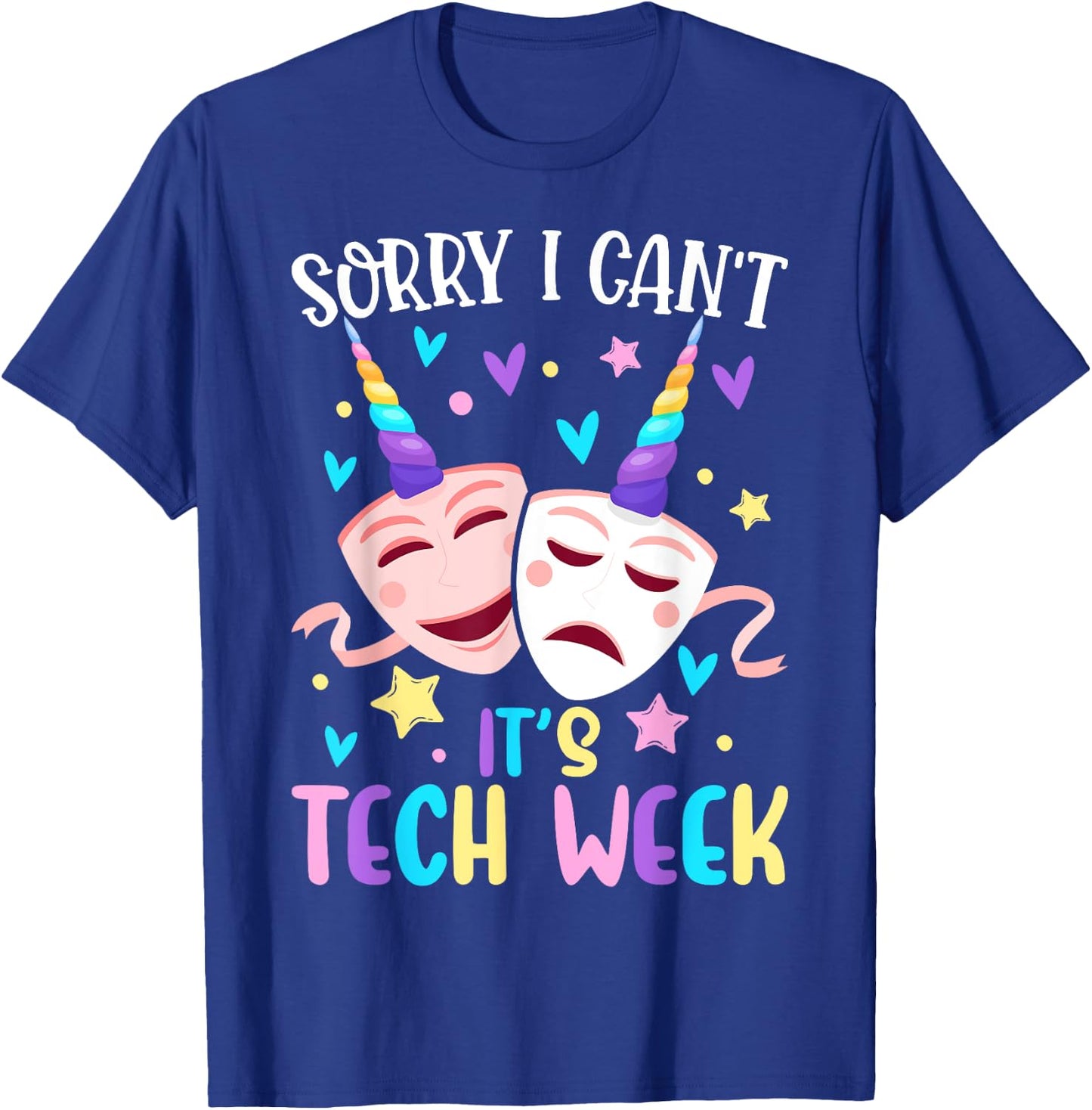 I Can't It's Tech Week Musical Crew Theater Girl Drama Play T-Shirt - T-Shirt | Royal