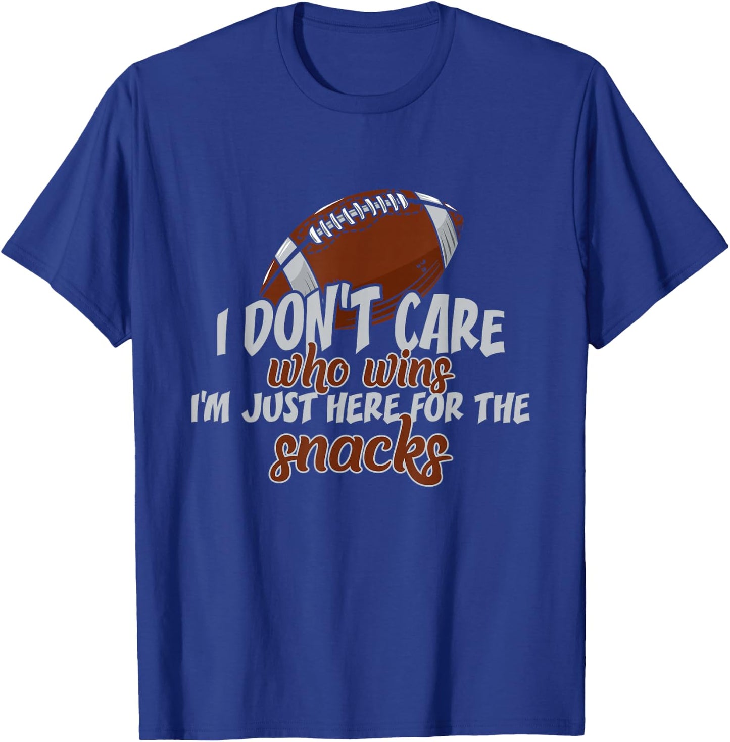 I Don't Care Who Wins I'm Just Here for The Snacks Football T-Shirt - T-Shirt | Royal