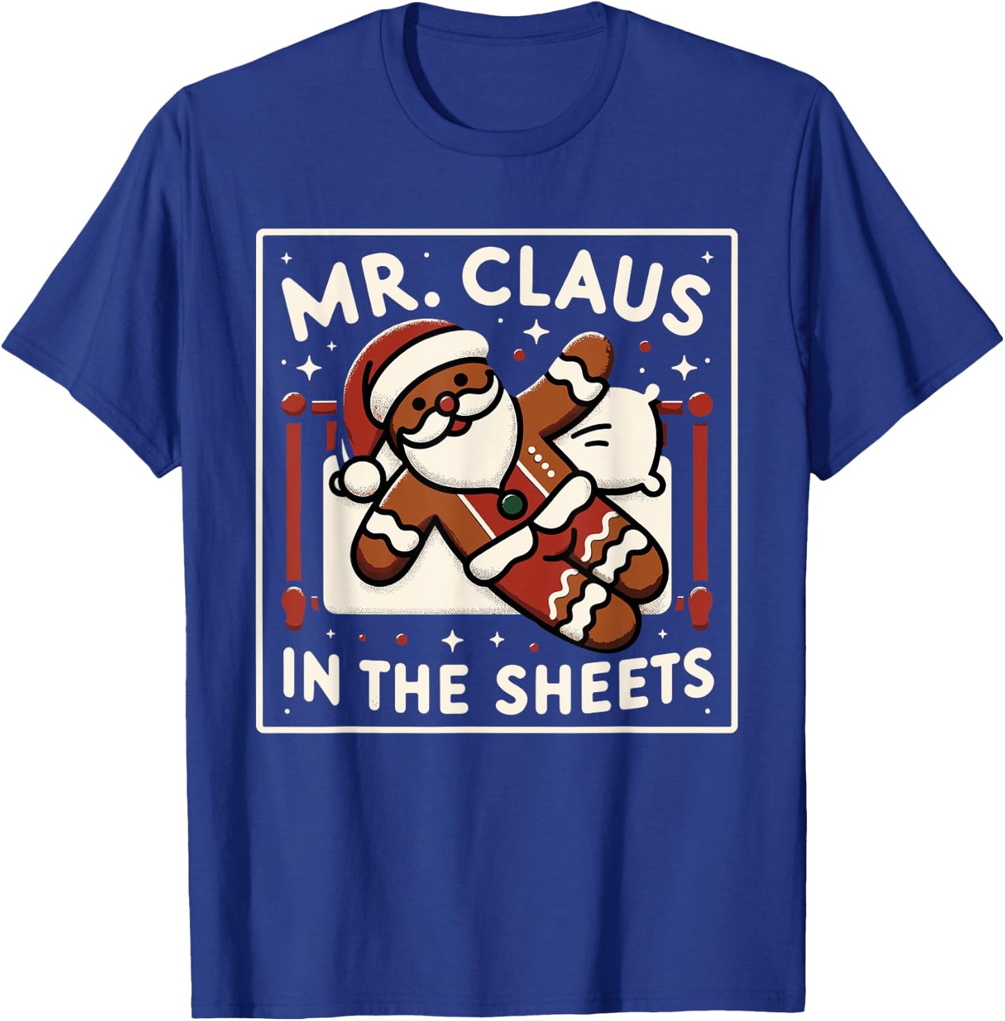 Mr Claus In the Sheets Mrs Claus In The Streets Matching T-Shirt - T-Shirt | Royal