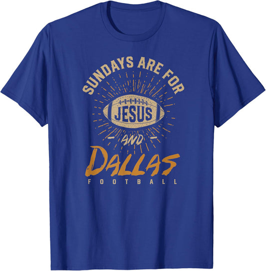 Sundays are for Jesus and Dallas Football Texas Hometown TX T-Shirt - T-Shirt | Royal