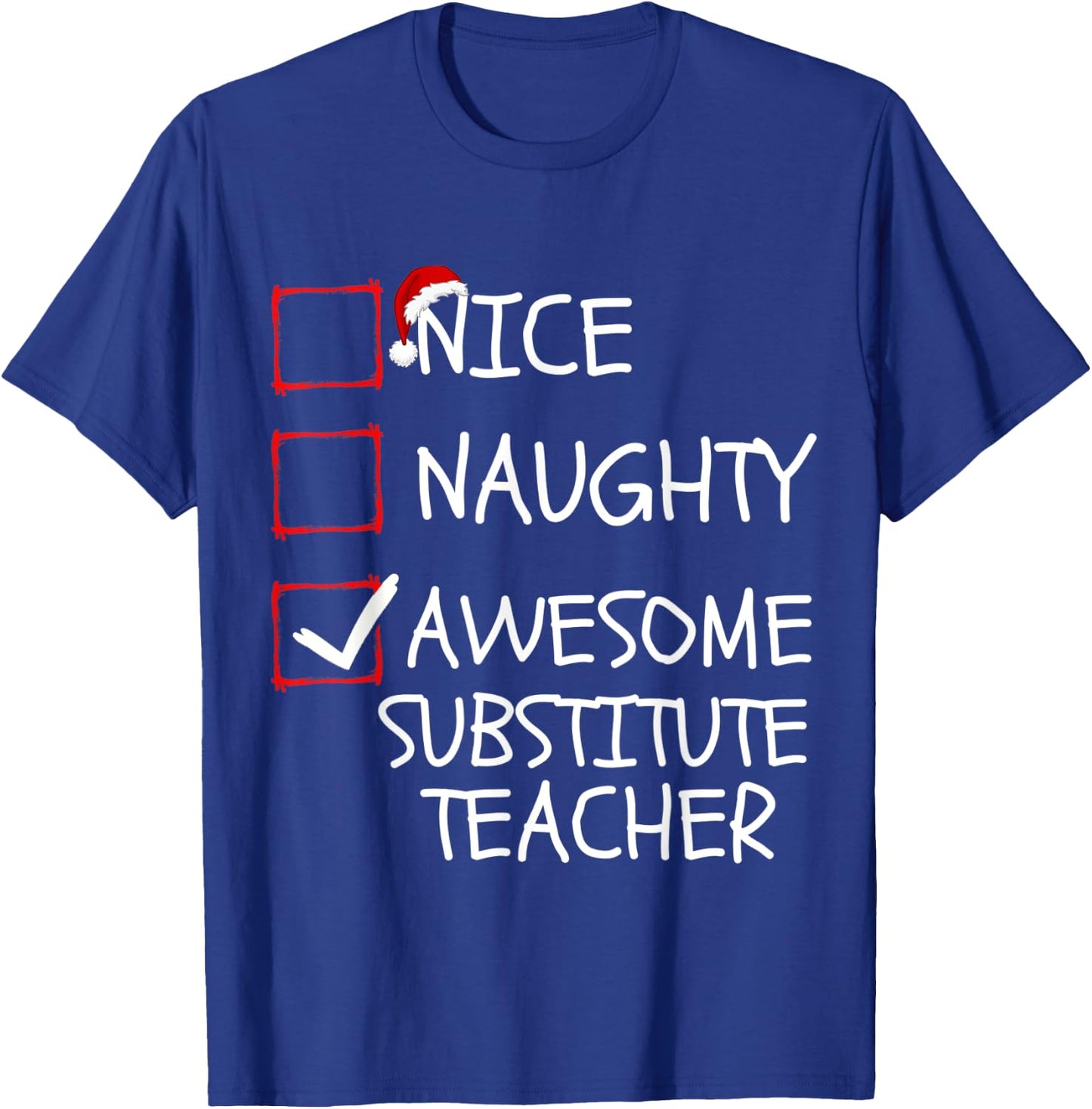 Nice Naughty Awesome Substitute Teacher Santa Christmas List T-Shirt - T-Shirt | Royal