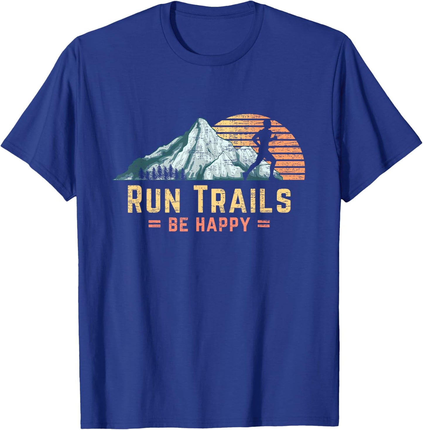 Run Trails Be Happy Mountain Runner Retro Trail Running T-Shirt - T-Shirt | Royal