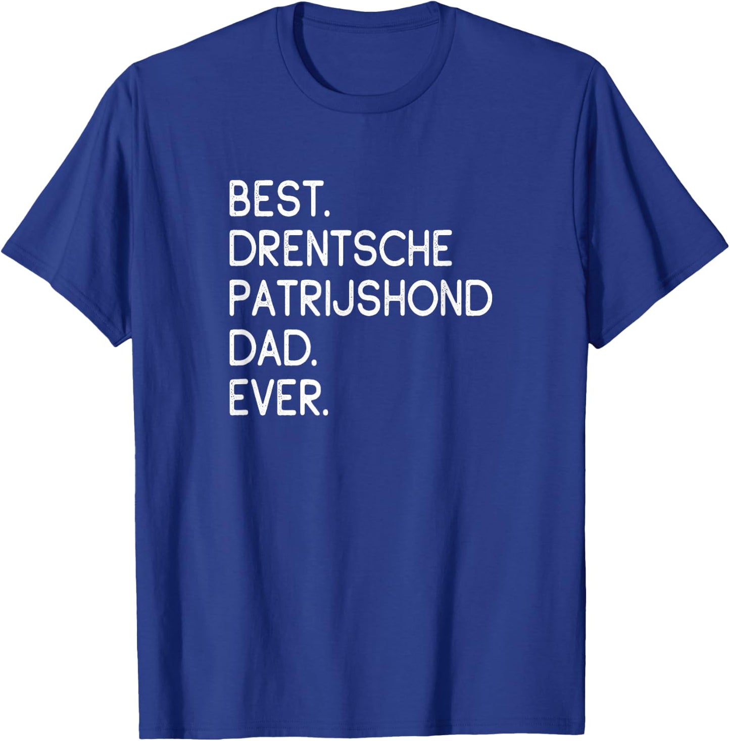 Best Drentsche Patrijshond Dad Ever Dutch Partridge Dog T-Shirt - T-Shirt | Royal