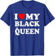 I Love My Black Queen T-Shirt - T-Shirt | Royal