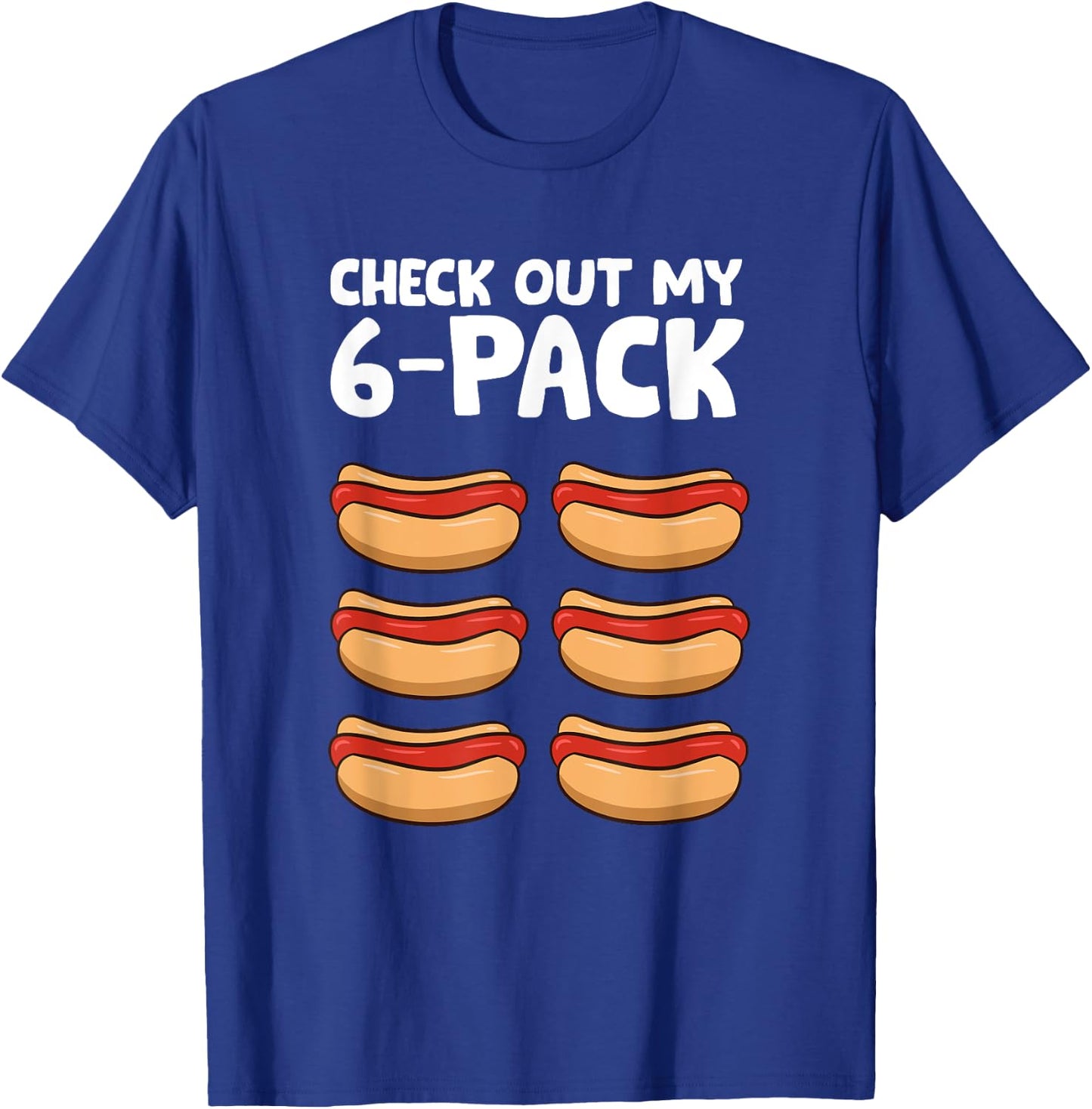 Funny Hotdog Lover Check Out My 6 Pack Hot Dog Women Girls Kids T-Shirt - T-Shirt | Royal