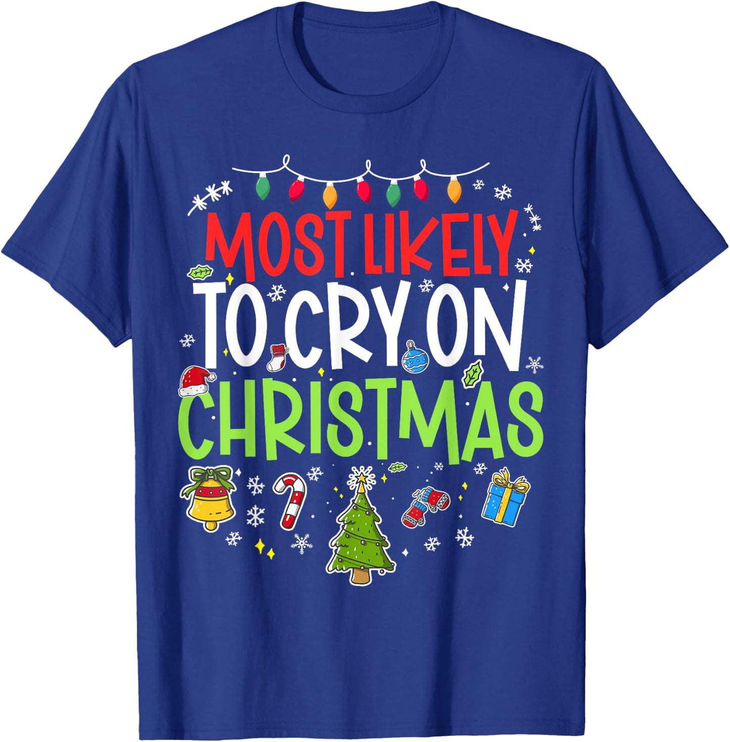 Funny Most Likely to Cry on Chrismtas Matching Family X-mas T-Shirt - T-Shirt | Royal