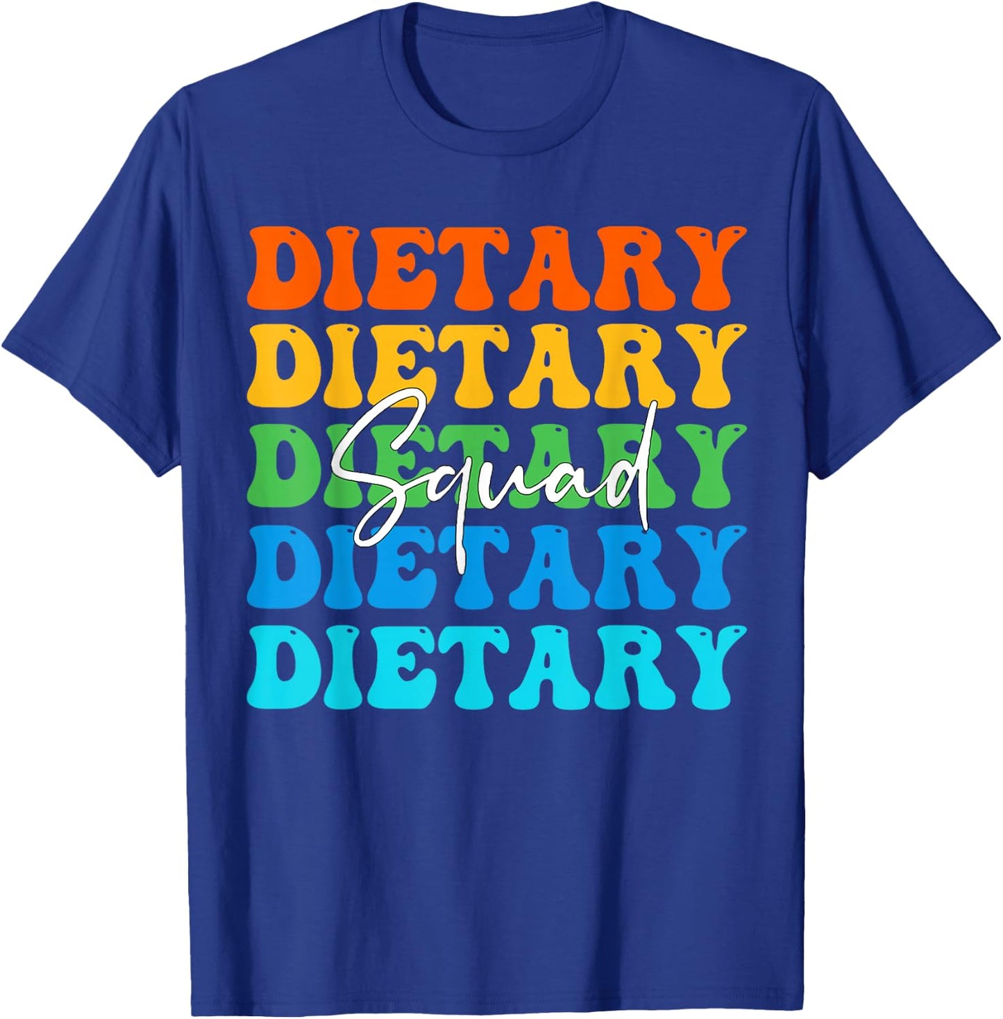 Funny Dietary Squad Cool Design Appreciation Week Healthcare T-Shirt - T-Shirt | Royal