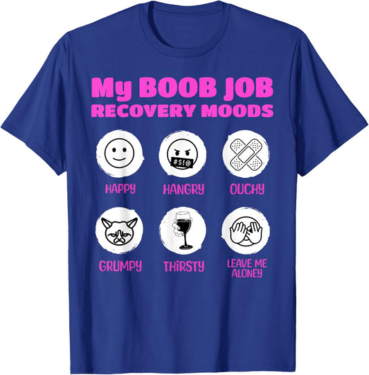 My Boob Job Recovery Moods Funny Breast Surgery T-Shirt - T-Shirt | Royal