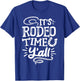 Rodeo It's Rodeo Time Y'all T-Shirt - T-Shirt | Royal