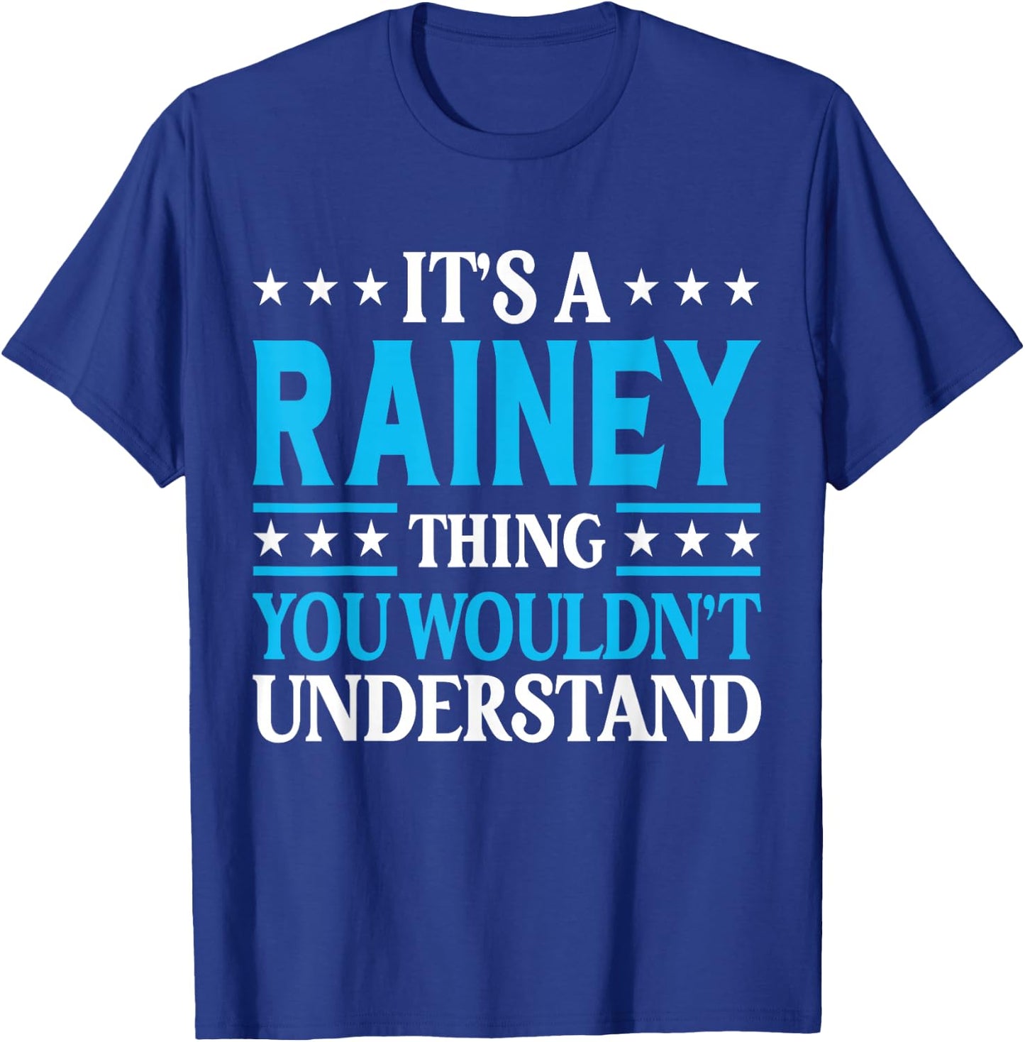 It's A Rainey Thing Surname Funny Family Last Name Rainey T-Shirt - T-Shirt | Royal