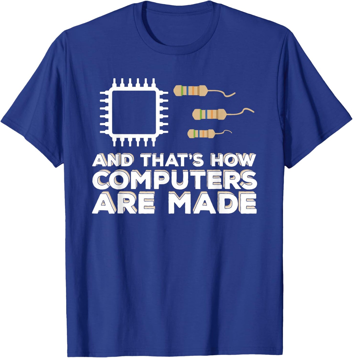 And That's How Computers Are Made - Engineer Programmer T-Shirt - T-Shirt | Royal
