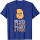 Always Be Yourself Unless You Can Be A Potato T-Shirt - T-Shirt | Royal
