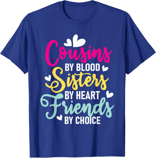 Cousins By Blood Sisters By Heart - Cousin Matching Family T-Shirt - T-Shirt | Royal