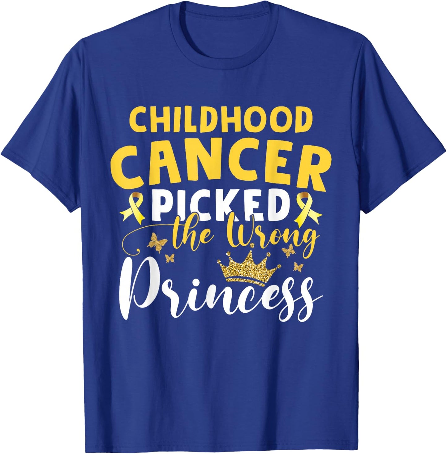 Childhood Cancer Picked The Wrong Princess T-Shirt - T-Shirt | Royal