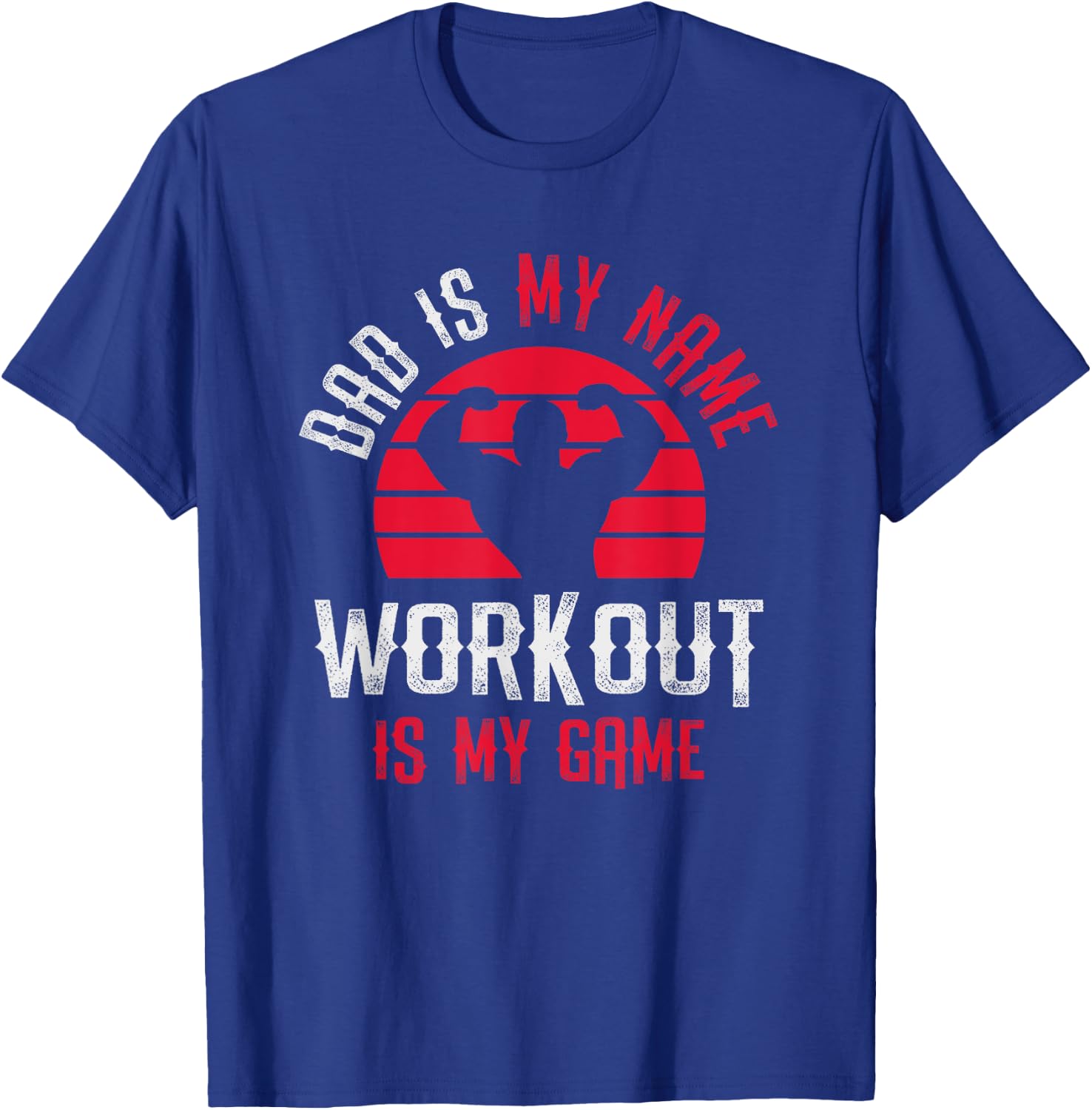 Funny Fitness Dad Gym Workout Father's Day T-Shirt - T-Shirt | Royal
