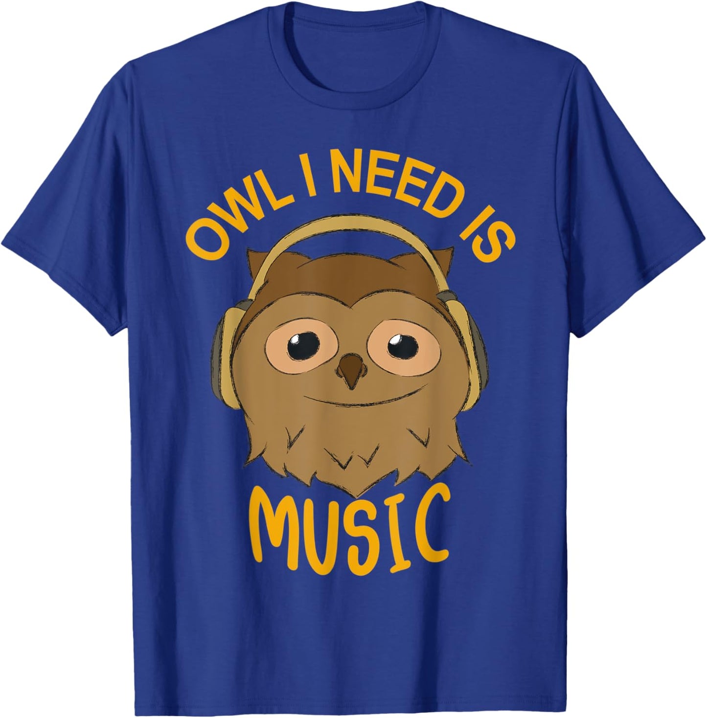 Owl I Need Is Music Wilderness Musician Forest T-Shirt - T-Shirt | Royal