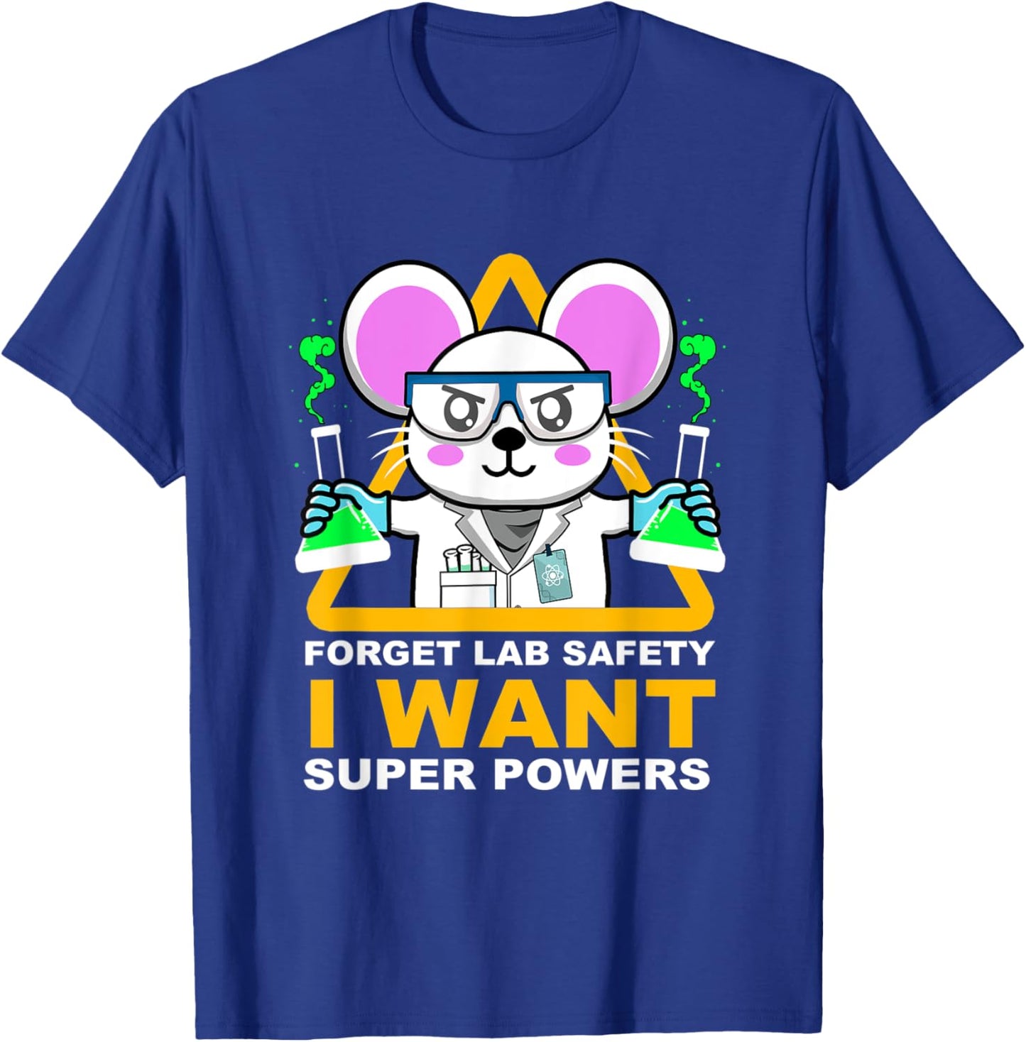 Forget Lab Safety I Want Super Powers Chemistry Science T-Shirt - T-Shirt | Royal