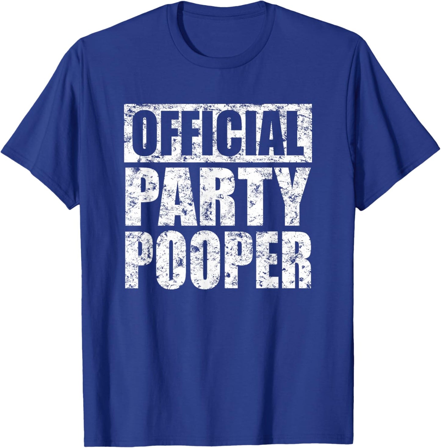 Comical Party Pooper Vintage Style Meme Saying T-Shirt - T-Shirt | Royal