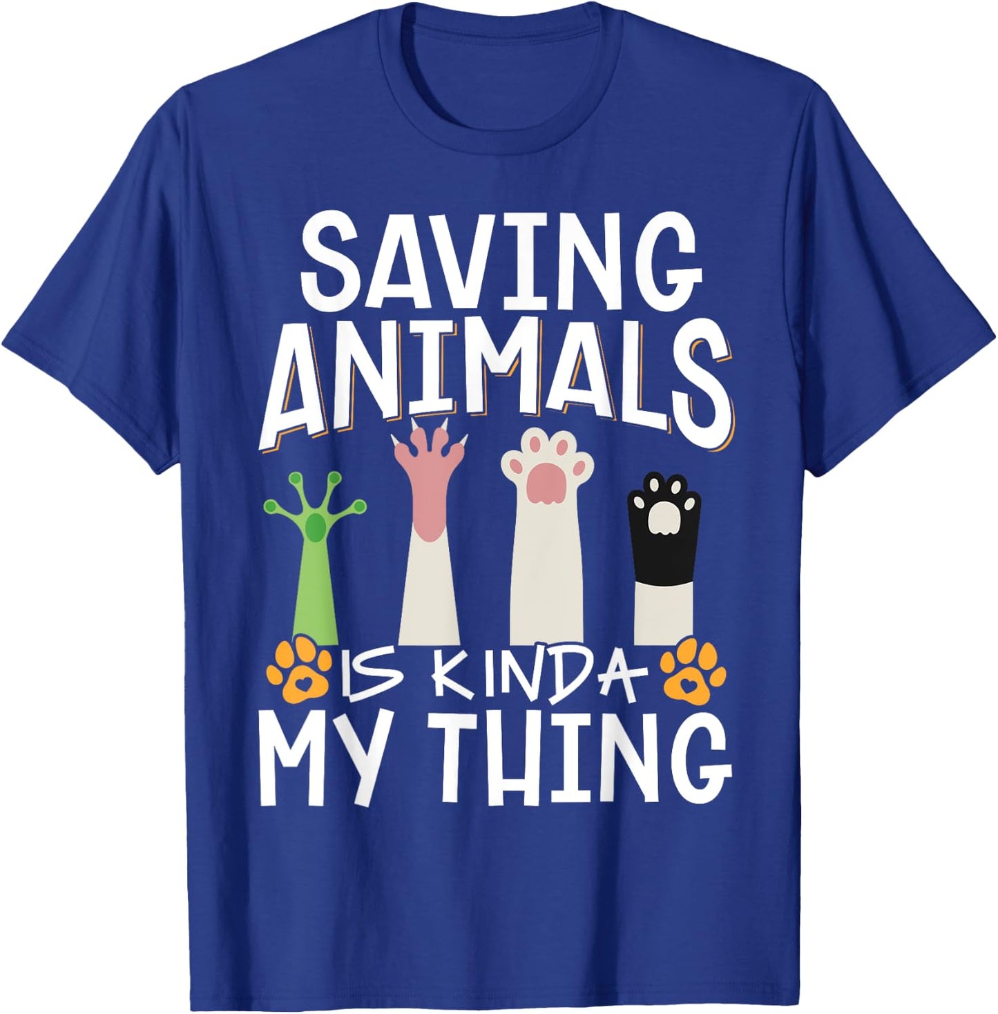 Saving Animals Is Kinda My Thing T-Shirt - T-Shirt | Royal
