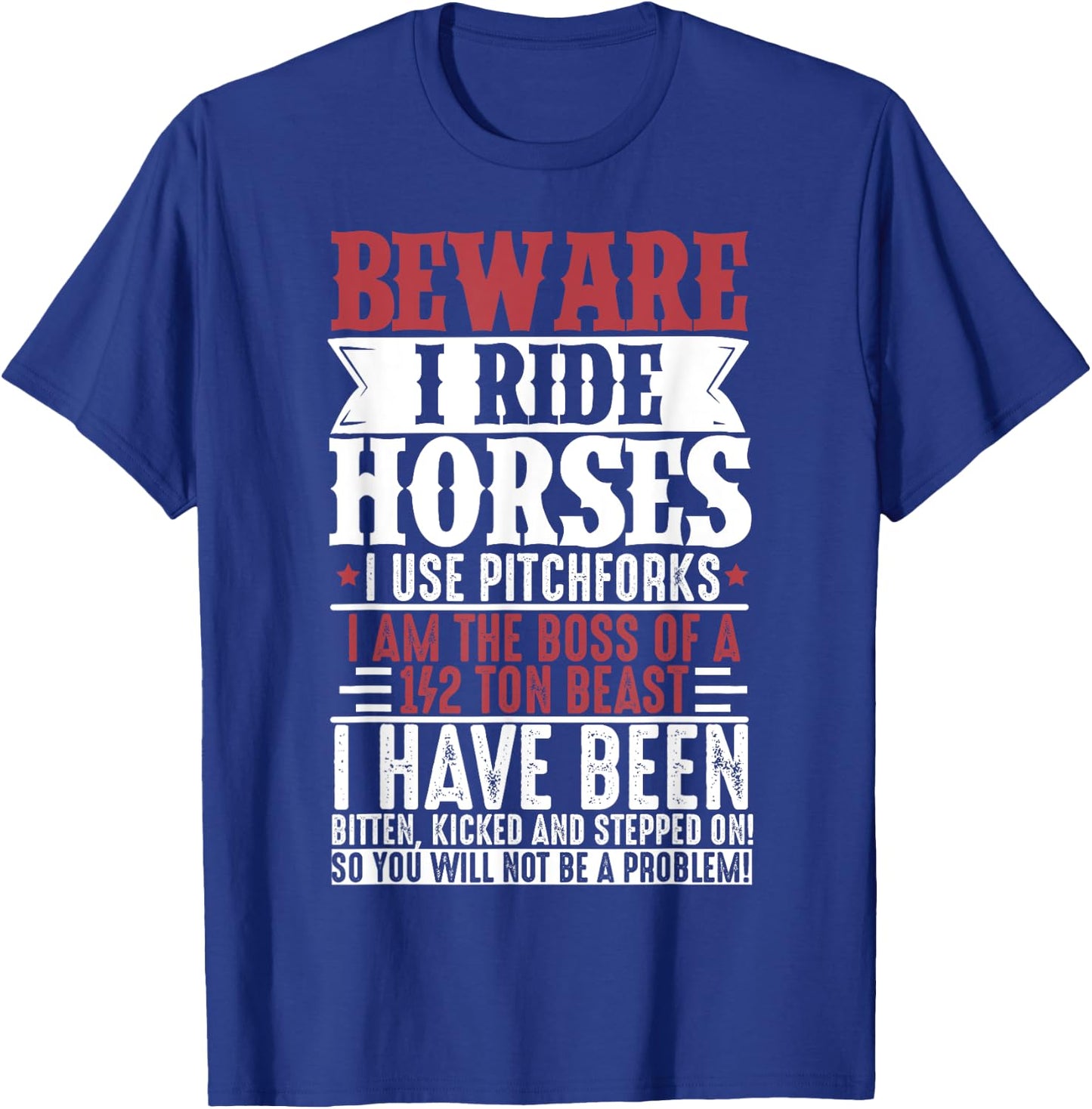 Horse Lover Equestrian Riding Beware I Ride Horses T-Shirt - T-Shirt | Royal