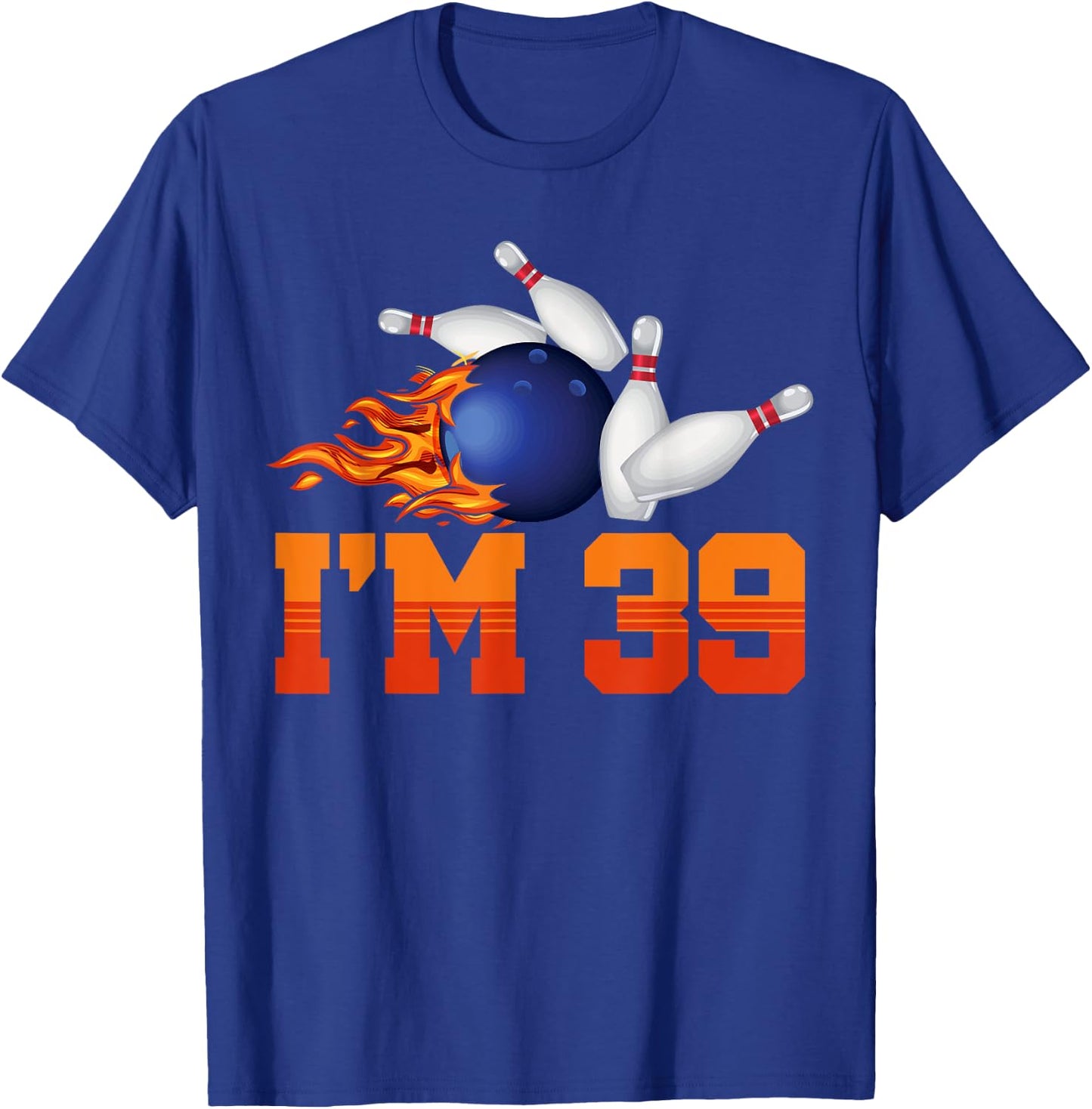 I'm 39 Bowling Ball Sports Player Adult 39th Birthday T-Shirt - T-Shirt | Royal