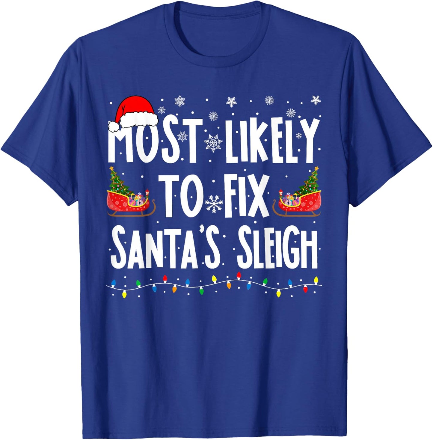 Most Likely to Fix Santa Sleigh Family Matching Christmas T-Shirt - T-Shirt | Royal
