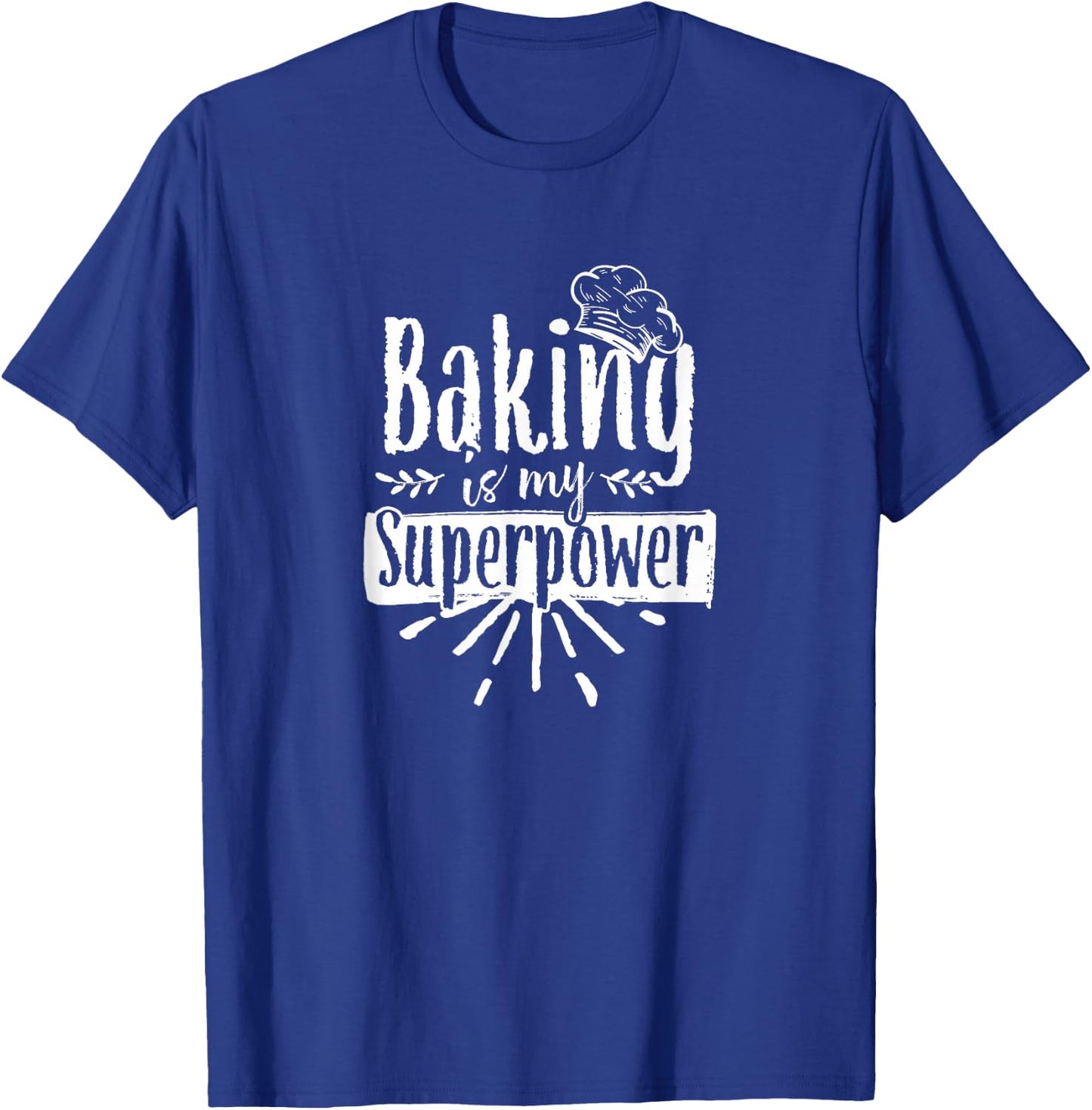 Backen Ist Meine Superkraft Bäckerin Baker Bakery T-Shirt - T-Shirt | Royal