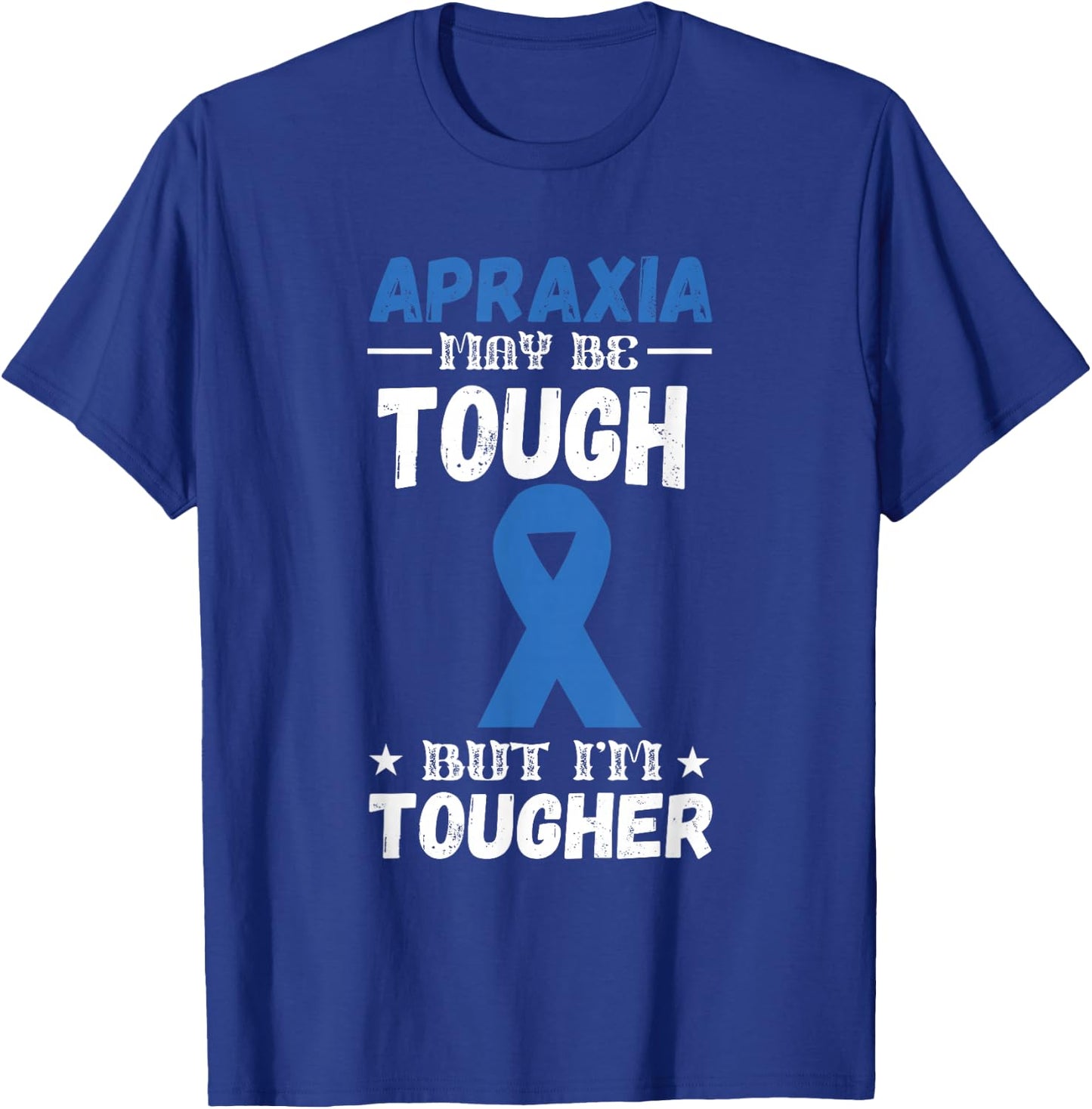 Apraxia Awareness Tougher Blue Ribbon Apraxia Supporter T-Shirt - T-Shirt | Royal