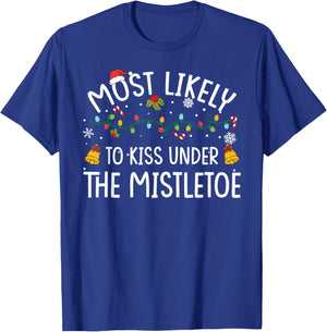 Most Likely TO KISS UNDER THE MISTLETOE Christmas Matching T-Shirt - T-Shirt | Royal