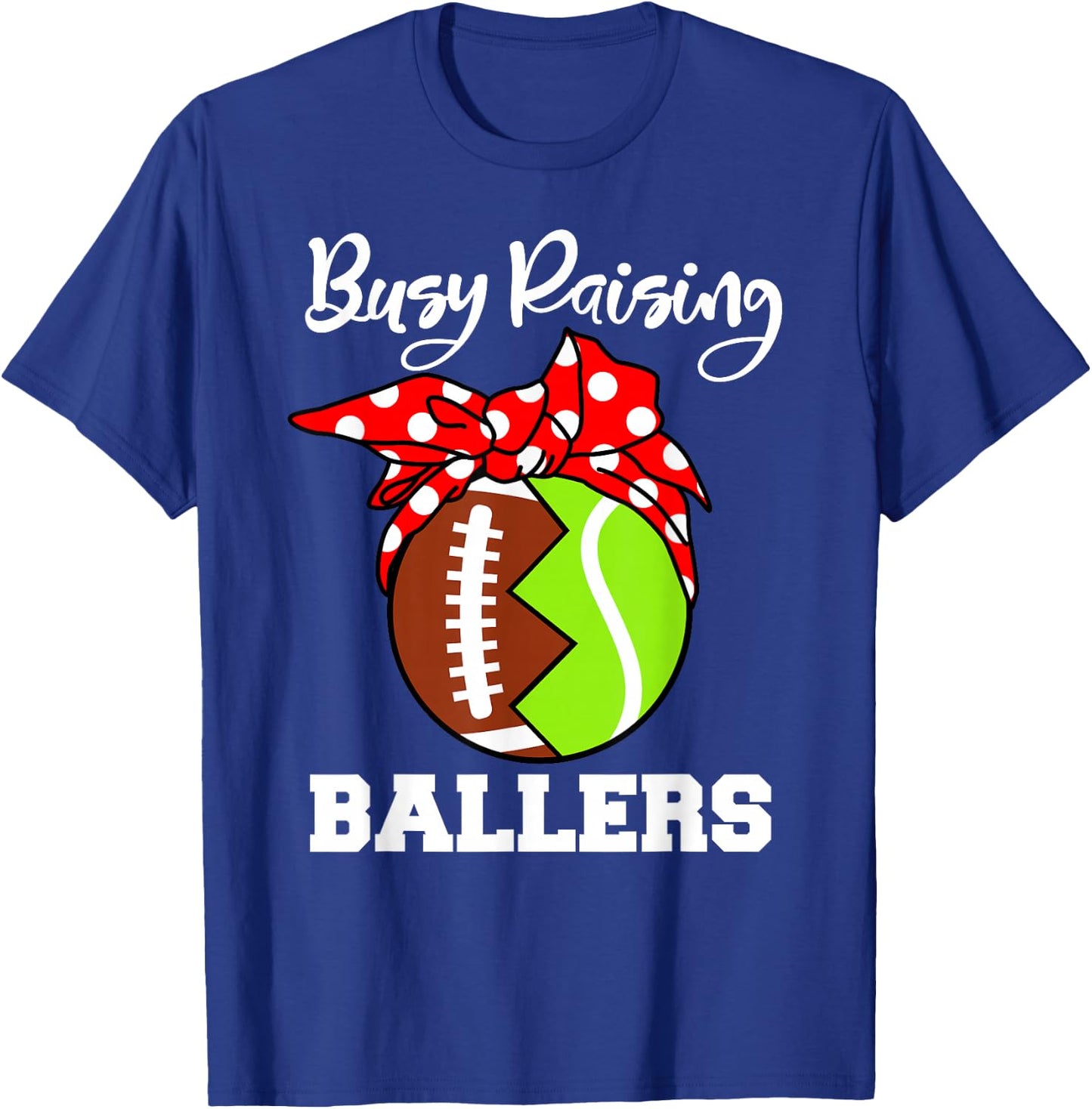 Busy Raising Ballers Funny Football Tennis Mom T-Shirt - T-Shirt | Royal